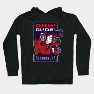 Dude Seriously ? Hoodie